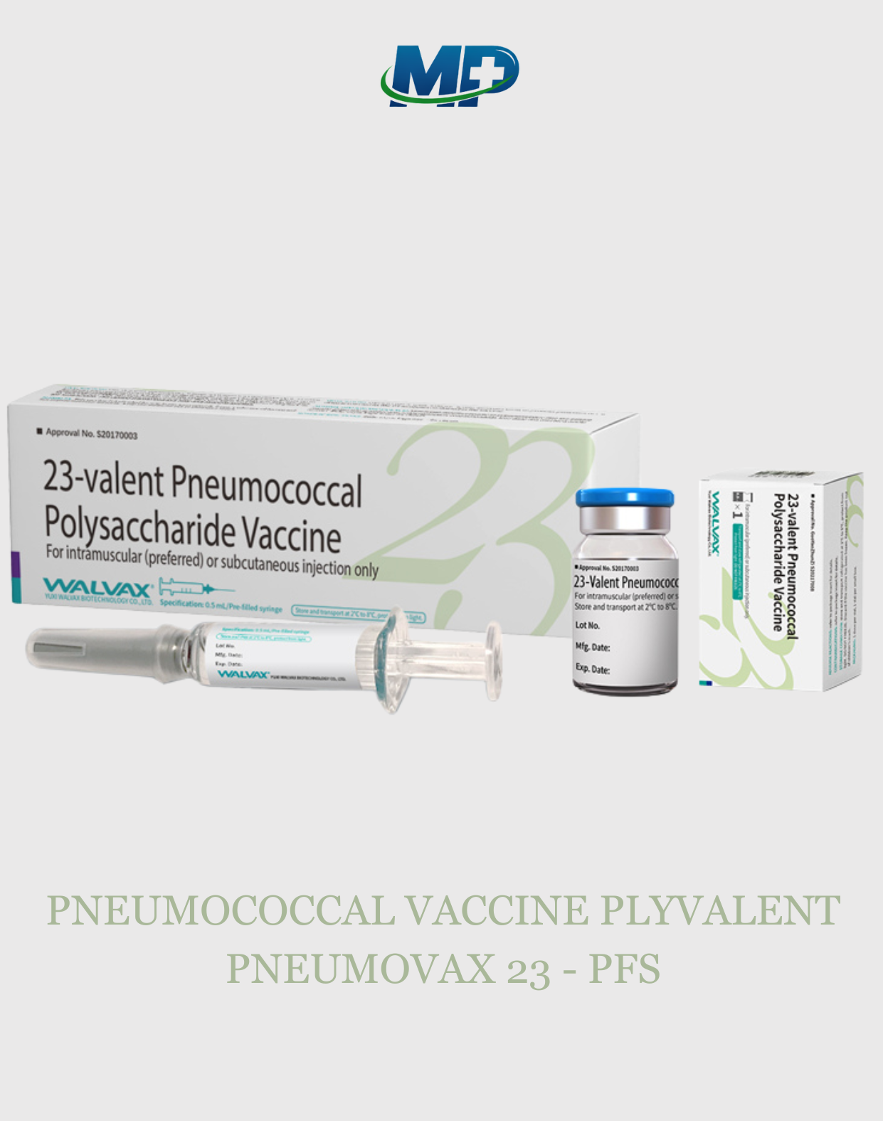 PneumoVax 23 – 23-valent Pneumococcal Polysaccharide Vaccine (PPSV23)